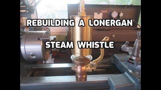 Old Steam Powered Machine Shop 88:  Steam Whistle Rebuild