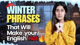 10 Winter Phrases That Will Make Your English Sound Hot | Advanced English Phrases #letstalkenglish