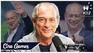 CIRO GOMES   Flow #112