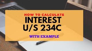 HOW TO CALCULATE INTEREST U/S 234C IN EASIEST WAY?