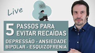 Como evitar recaídas - Depressão - Ansiedade - Bipolar-Esquizofrenia | Psiquiatra Fernando Fernandes