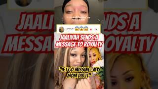 Jaaliyah Warning Royalty  “If I Go Missing, My Mom Did It?” #jaaliyah #lifewithroyalty #teafavs