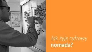 Jak żyje cyfrowy nomada?