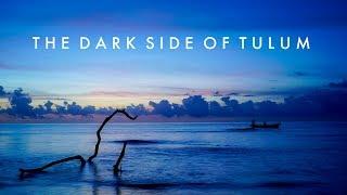 The Dark Side of Tulum (Documentary)