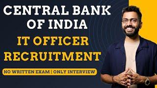 Central Bank  of India IT Officer Vacancy | No Written Exam | Only Interview |