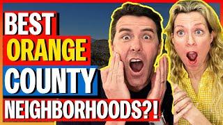 The BEST Neighborhoods in Orange County California | Schools, Location, Value & More