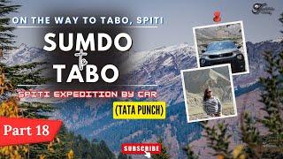 Sumdo to Tabo Road Trip - ভয়ঙ্কর Spiti Expedition by Car (Tata Punch) from Nako/Shimla - Part 18