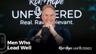 Men Who Lead Well | Ron + Hope: Unfiltered