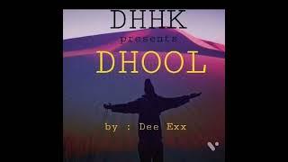 DHOOL|Dee Exx|Desi Hip Hop Kashmir| Prod By RujayLuxurymusic