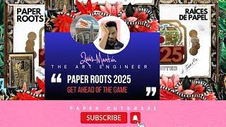 Paper Cuts #131 with Luis Martin The Art Engineer/ Paper Roots 2025 Get ahead of the game