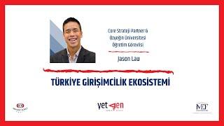 Jason Lau | Türkiye Girişimcilik Ekosistemi #3