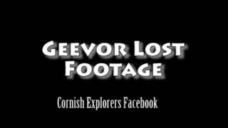 Gazman's Videos presents Geevor Lost Footage.