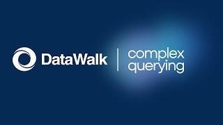 DataWalk | Complex Querying