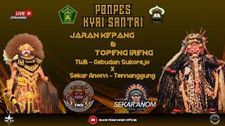 LIVE PONPES KYAI SANTRI JARAN KEPANG & TOPENG IRENG TWB - GEBUDAN SUKOREJO X SEKAR ANOM - TEMANGGUNG