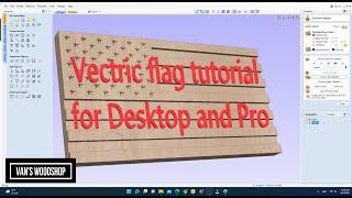 How to create a perfect flag for a CNC using Vcarve Desktop or Vcarve Pro