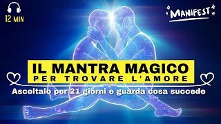 Il MANTRA più POTENTE per trovare l'AMORE (manifesta la tua anima gemella)