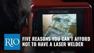 Five Reasons You Can't Afford Not to Have a Laser Welder