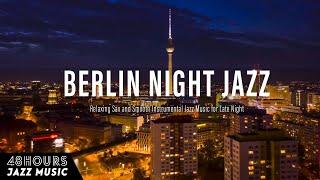 Berlin Night Jazz - Romantic Slow Sax Jazz BGM - Smooth Tender Piano Jazz Sleep Music