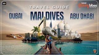 Maldives to UAE: A Triple City Journey | World Holiday Vibes