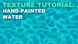 Texture Tutorial: Hand-Painted Water