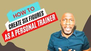 How To Create Six Figures As Personal Trainer | Joel Levia