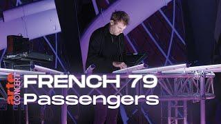 French 79 dans Passengers - ARTE Concert