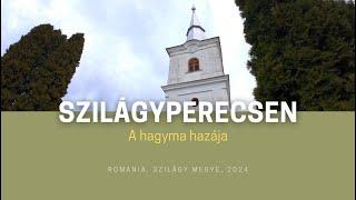 SZILÁGYSÁG : Szilágyperecsen / Séta a hagymák földjén (107)