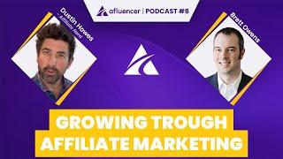 Growing Through Affiliate Marketing | Dustin Howes - Affiliate Nerd #08