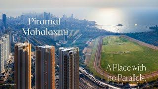 Piramal Mahalaxmi | World Class Amenities | 2, 3 & 4 Bed Luxurious Residences in SoBo | YOR