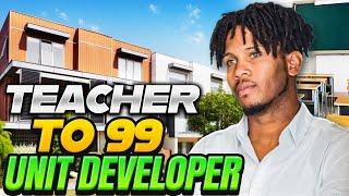 How a Teacher Became a 99-Unit Real Estate Developer | How to Become a Real Estate Developer