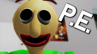 Baldi teaches P.E. (oh no...)