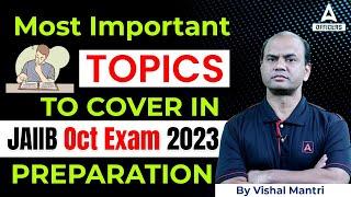 Most Important Topics to Cover in JAIIB Oct 2023 Exam Preparation
