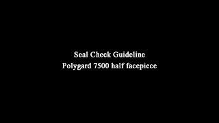 Seal Check Guideline Polygard 7500 half facepiece