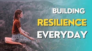 10 Very useful Habits to Build Resilience