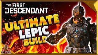 The First Descendant Most Powerful Lepic Build - Best Lepic Build For Bossing & More