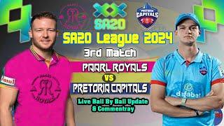 LIVE : Paarl Royals vs Pretoria Capitals I  3rd Match  I  #PCvsPR  I  SA20 League 2024