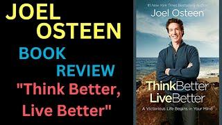 Pastor Joel Osteen Books - Book Review About - Think Better, Live Better