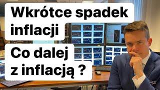 Wkrótce Spadek Inflacji. Co Dalej z Inflacją?