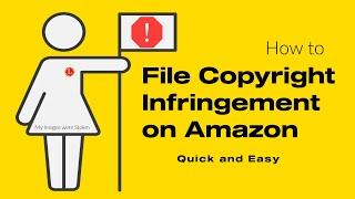 How to Report / File Copyright Infringement on Amazon Take Down Stolen Images and Products