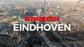 EINDHOVEN TRAVEL GUIDE - Eindhoven Travel in 9 minutes Guide - The Netherlands