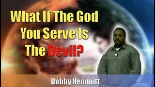 Bobby Hemmitt | What If The God You Serve Is the Devil? (29Sep96), ATL (Excerpt)