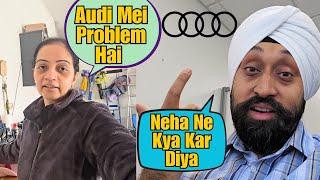 AUDI MEI PROBLEM AA RAHI HAI ?