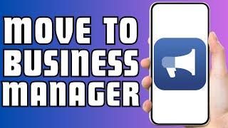 How to Move Personal Facebook Ad Account Into Business Manager