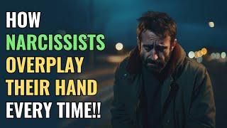 How Narcissists Overplay Their Hand Every Time!! | NPD | Narcissism | Behind The Science