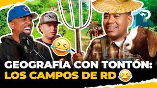 GEOGRAFIA CON TONTON  LOS CAMPOS DE RD  EL DOTOL NASTRA