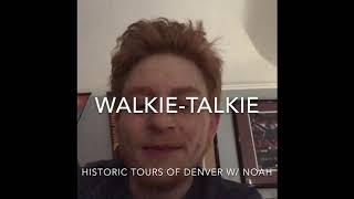 WalkieTalkie: Historic Tours of Denver with NOAH