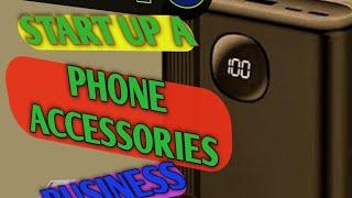 HOW TO START UP A PHONE ACCESSORIES BUSINESS