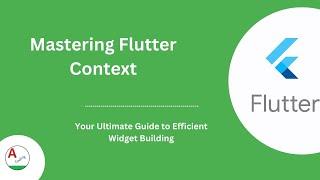 Flutter Context - The Complete Guide | amplifyabhi