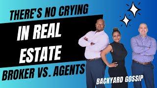 There's No Crying in Real Estate: Broker vs. Agents