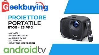 Proiettore con Android TV - ETOE E3 PRO - Geekbuying black friday